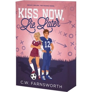 Kiss Now, Lie Later (ISBN: 9781649378903)