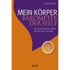 Mein Körper - Barometer der Seele | Jacques Martel, Ursula Ihle (2011)