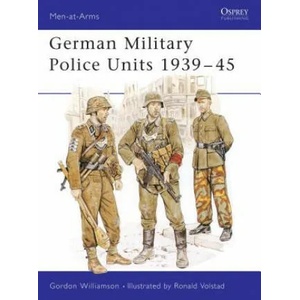 German Military Police Units 1939-45 | Gordon Williamson (1989)