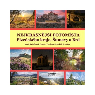 Nejkrásnější fotomísta Plzeňského kraje, Šumavy a Brd