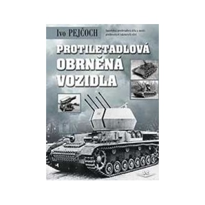 Protiletadlov á obrněná vozidla - Ivo Pejčoch