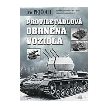 Protiletadlov á obrněná vozidla - Ivo Pejčoch