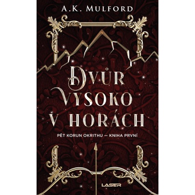 Dvůr vysoko v horách. Pět korun Okrithu I - A. K. Mulford e-kniha