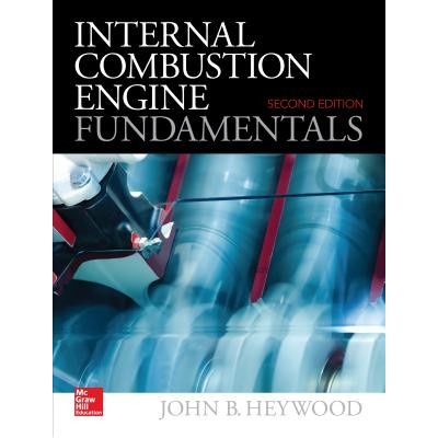 Internal Combustion Engine Fundamentals 2E Heywood John MASS INSTITUTE OF TECHPaperback