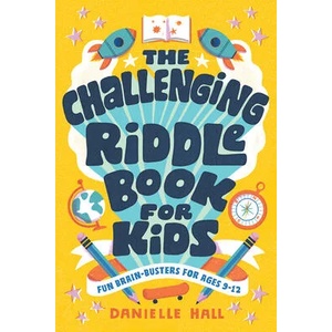 The Challenging Riddle Book for Kids: Fun Brain-Busters for Ages 9-12 | Danielle Hall (ISBN: 9781646119790)