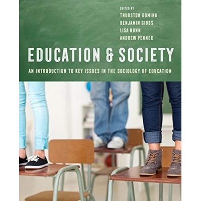 Education and Society: An Introduction to Key Issues in the Sociology of Education - Domina Thurston