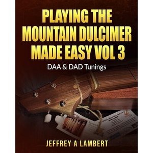 Playing The Mountain Dulcimer Made Easy Vol III | Jeffrey A Lambert (ISBN: 9781495294815)
