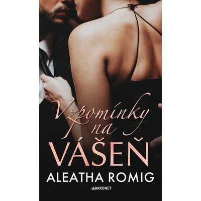 Vzpomínky na vášeň - Aleatha Roming