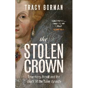 The Stolen Crown | Tracy Borman (ISBN: 9781399732888)