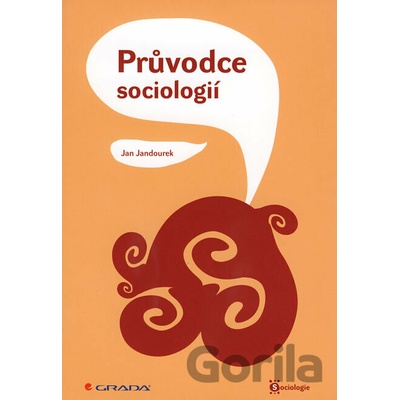 Průvodce sociologií - Jandourek Jan