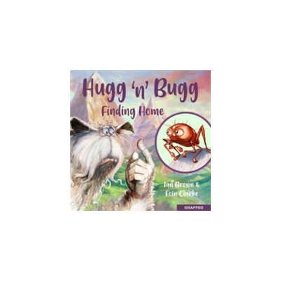 Hugg 'n' Bugg: Finding Home Brown Ian