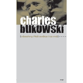 Všechny řitě světa i ta má - Bukowski Charles
