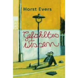 Gefühltes Wissen | Horst Evers (2007)