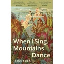 When I Sing, Mountains Dance