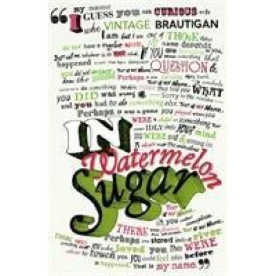 In watermelon sugar - Richard Brautigan