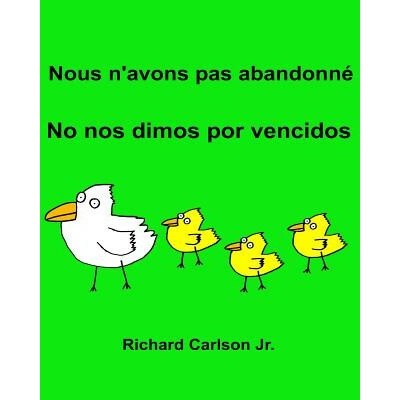 Nous n'avons pas abandonné No nos dimos por vencidos: Livre d'images pour enfants Français-Espagnol L'Espagne Édition bilingue www.rich.center – Zbozi.Blesk.cz