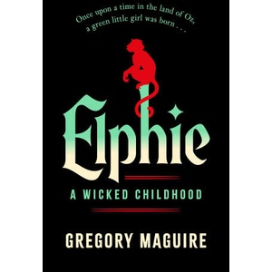 Elphie | Gregory Maguire (ISBN: 9781035416417)