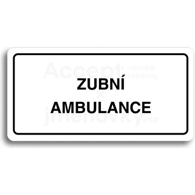 ACCEPT Piktogram ZUBNÍ AMBULANCE - bílá tabulka - černý tisk