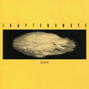 Chapterhouse - Pearl EP (180 g) (Limited Edition) (45 RPM) (Translucent Yellow Coloured) (Single 12") (8719262020016)