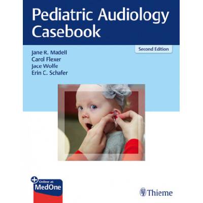Pediatric Audiology Casebook (Jane R. Madell,Carol Flexer,Jace Wolfe,Erin C. Schafer)(Brožovaná)