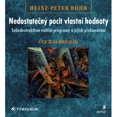 Nedostatečný pocit vlastní hodnoty - Heinz-Peter Röhr - Ilja Kreslík