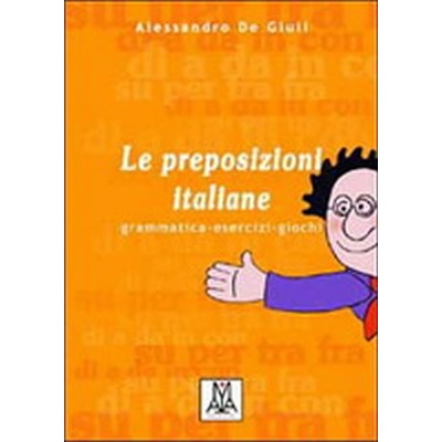 LE PREPOSIZIONI ITALIANE - GIULI, A. de
