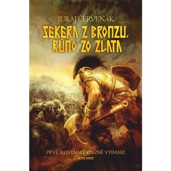Sekera z bronzu, rúno zo zlata - Juraj Červenák