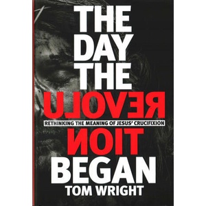 Day the Revolution Began | Tom Wright (ISBN: 9780281061457)