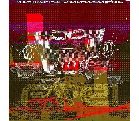 Pop Will Eat Itself: Delete Everything CD