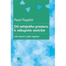 Od veřejného prostoru k nákupním centrům - Pospěch, Pavel, Brožovaná