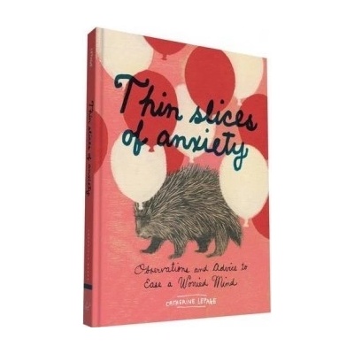 Thin Slices of Anxiety - Catherine Lepage - Hardcover