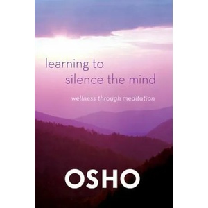 Learning to Silence the Mind | Osho Rajneesh (ISBN: 9781250006226)