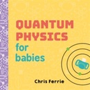 Quantum Physics for Babies - Chris Ferrie