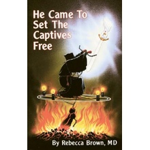 He Came to Set the Captives Free Brown RebeccaPaperback