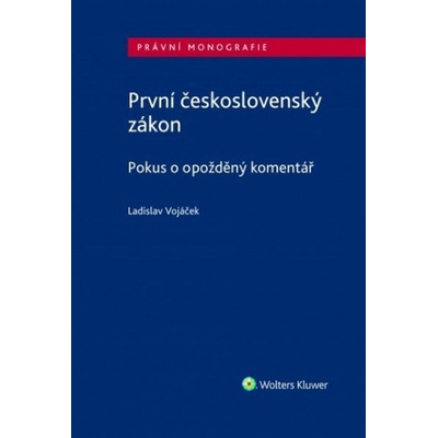 První československý zákon - Pokus o opožděný komentář - Ladislav Vojáček