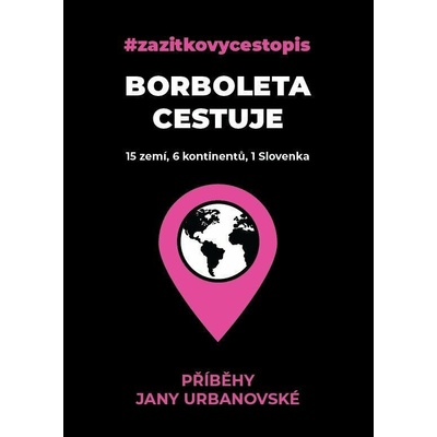 Borboleta cestuje - 15 zemí, 6 kontinentů, 1 Slovenka
