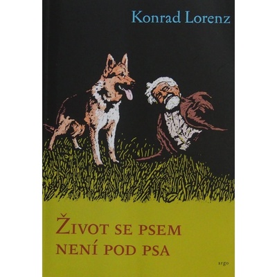 Život se psem není pod psa - Konrad Lorenz