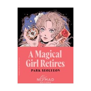 MAGICAL GIRL RETIRES NOMAD | SEOLYEON PARK (ISBN: 9780063469242)