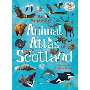 Amazing Animal Atlas of Scotland | Anders Frang (ISBN: 9781782506591)