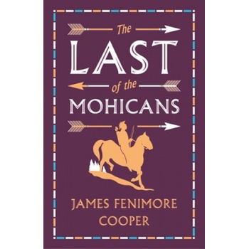 The Last of the Mohicans - James Fenimore Cooper, James Fenimore