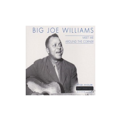 WILLIAMS BIG JOE: MEET ME AROUND THE CORNER CD