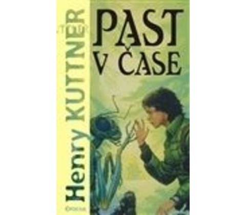 Past v čase - Henry Kuttner