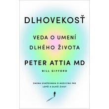 Dlhovekosť - Peter Attia Bill Gifford