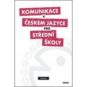Komunikace v českém jazyce pro střední školy | collegium (2013)