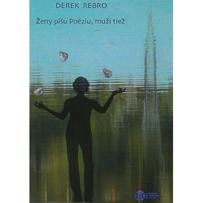 Ženy píšu Poéziu, muži tiež - Derek Rebro 2012