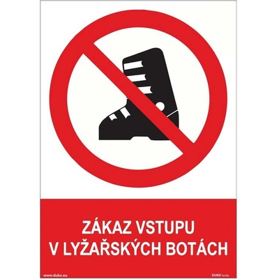 DUKO ZÁKAZ VSTUPU V LYŽAŘSKÝCH BOTÁCH Formát: 148 x 210 mm, Materiál: plast 1 mm, samolepící vinylová fólie