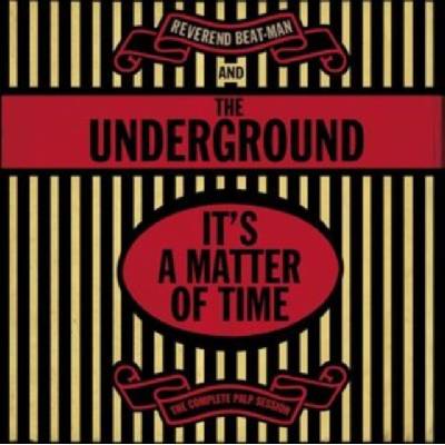 It's a Matter of Time - Reverend Beat-Man and The Underground CD