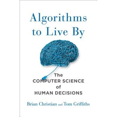 Algorithms to Live by: The Computer Science of Human Decisions Christian BrianPevná vazba