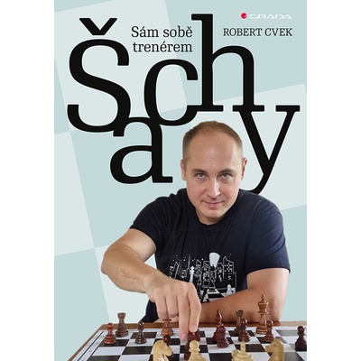 Šachy - Sám sobě trenérem - Robert Cvek
