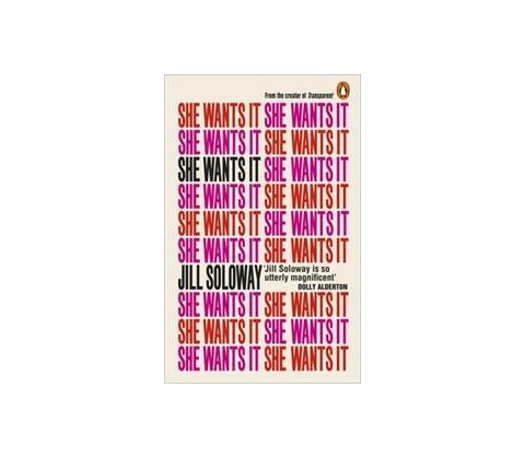 She Wants It - Jill Soloway